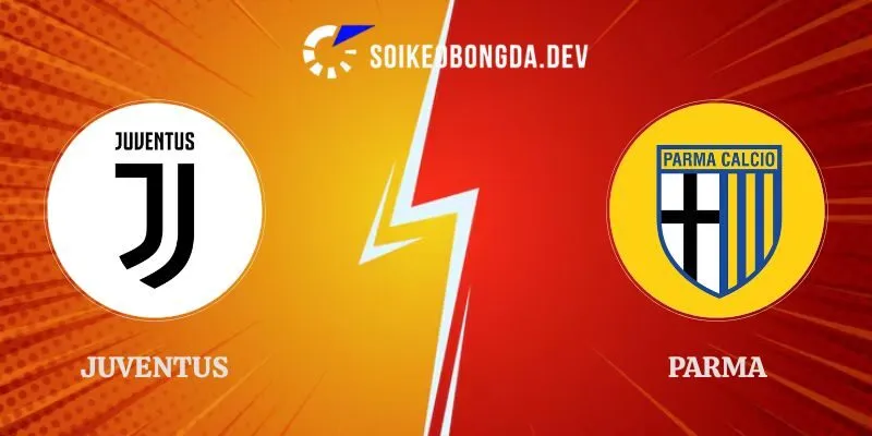 Nhận Định Juventus vs Parma 01h45 Ngày 30/08 Vòng 2 Serie A 1 Nhận Định Juventus vs Parma 01h45 Ngày 30/08 Vòng 2 Serie A